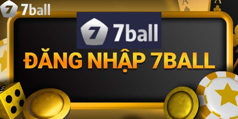 Đăng Ký 7Ball - Khám Phá Cổng Game Đỉnh Cao - Nhận Ngàn Ưu Đãi